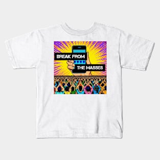 Break from the masses Kids T-Shirt